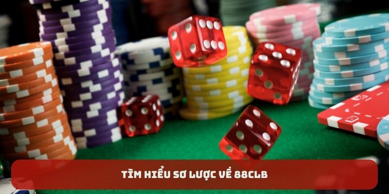 Tìm hiểu sơ lược về 88CLB